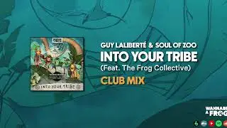 Guy Lalibert&eacute; & Soul Of Zoo - Into Your Tribe (Club Mix)
