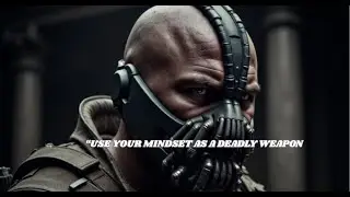 USE YOUR MINDSET AS A DEADLY WEAPON&ndash; Bane Motivational Speech (Powerful)