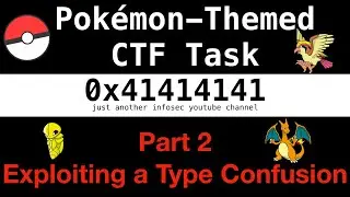 #12 - Pokémon-themed CTF Challenge - Part 2: Exploiting a Type Confusion