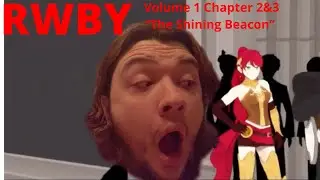 RWBY Volume 1 Chapters 2 & 3 &ldquo;The Shining Beacon&rdquo; Part 1 & 2 | Who&rsquo;s the hot girl?! | Cali
