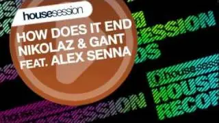 Nikolaz, Gant feat. Alex Senna - How Does It End (Original Mix)
