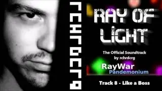 Like a Boss - Ray of Light (RayWar Pandemonium OST)
