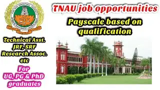 TNAU job opportunities | TA, RA, JRF, SRF, etc | Good pay scale based in qualification