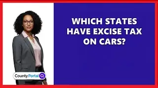 Which States Have Excise Tax on Cars?