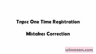 Tnpsc One Time Registration Mistakes Correction