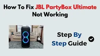 How to Fix JBL PartyBox Ultimate Not Working &ndash; Power, Sound & Connection Troubleshooting Guide