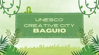 UNESCO HONORS BAGUIO I Elevating Filipino Creativity to the World Stage #BaguioHeritage