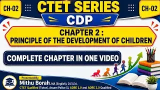 CDP (V-7) PRINCIPLES OF THE DEVELOPMENT OF CHILDREN IN ASSAMESE|অসমীয়াত|Chapter 02