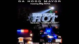Da Hood Mayor Ft Big Mal - Them People Hot