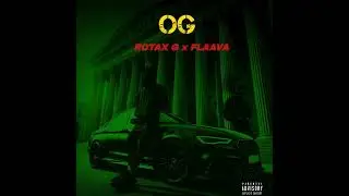 OG - ROTAX G x @Flaavadaflame  (OFFICIAL AUDIO)