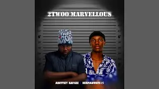 Abuttiey Kaygee & Hermanwats15 - 2Twoo Marvellous 