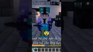 #mincraft#sulker#Neyq dỗi