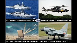 News Update :Laser-dew based drone;INS Tabar & Italian navy's drill;Nigeria to buy helicopter;