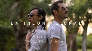 La incondicional | Luis Miguel (cover Matías Aike, Andrés Ojeda) (Lyrics)