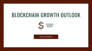 Blockchain Outlook Presentation with Nick Ellingson