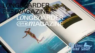 Longboarder Magazine UK OUT NOW!!! Longboard Surf Magazine!