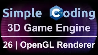 3D Game Engine | 26 | OpenGL Renderer