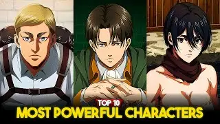 Top 10 Most Powerful Characters in AOT | Explained in Hindi