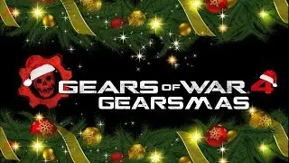 Twitch Stream | Gears of War 4: GEARSMAS 2017
