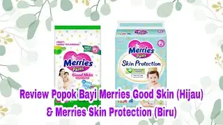 Review Popok Bayi Merries Good Skin (Hijau) & Merries Skin Protection (Biru) #popokbayi #diapers