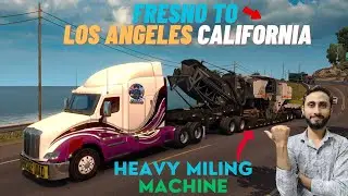 Heavy Milling machine loaded trailer drop location Fresno to Los angels #truck  #simulator
