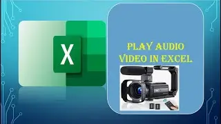 Play video and Audio file in Excel || Insert Audio Video File in Excel