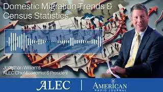 Domestic Migration Trends & Census Statistics: Jonathan Williams on American Radio Journal