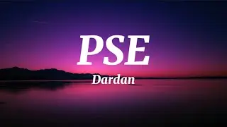 PSE-Dardan (lyrics)