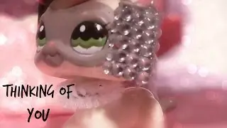 LPS MV: Thinking Of You (w/ Lps Moonlight)