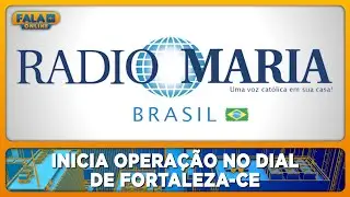 R&aacute;dio Maria Brasil FM inicia opera&ccedil;&atilde;o no dial de Fortaleza-CE