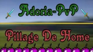 ✖ AdoriaPvP ✖ Pillage D'un Mini Home !