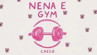 NENA E GYM - CAELO