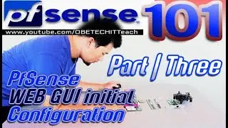 PFSENSE WEB GUI INITIAL CONFIGURATION | PFSENSE 101 | PART-3 |