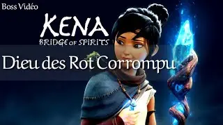Comment Battre le Boss FINAL le Dieu des Rot Corrompu - Kena : Bridge Of Spirits - Chapitrage dispo