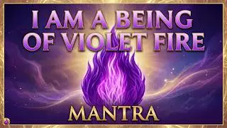 I AM A BEING OF VIOLET FIRE MANTRA WITH ELIZABETH CLARE PROPHET - 17 MINUTES