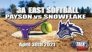 PAYSON vs SNOWFLAKE High School Softball Full Game