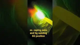 ss caping pass and tig walding 6G position #weldingprocess#welder