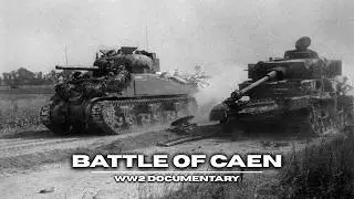 When German Amrour STALLED D-DAY - Battle Of Caen | WW2 Documentary
