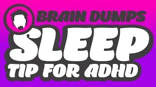 Brain Dumps | Sleep Help Tip for ADHD