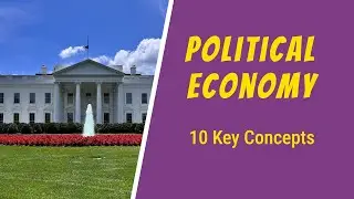 Political Economy: 10 Key Concepts Explained