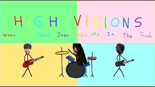 High Visions - When I'm Dead, Just Throw Me in the Trash (Official Music Video)