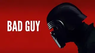 Kylo Ren - Bad Guy
