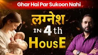 Lagnesh in 4th House | Life at Home, Emotional Security & Growth 2026