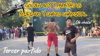 Golden boy y papayas vs chato chami y mirindo (TERCER PARTIDO) 