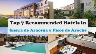 Top 7 Recommended Hotels In Sierra de Aracena y Picos de Aroche