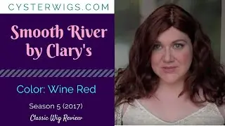 CysterWigs Wig Review: Smooth River by Clary&rsquo;s Wigs, Color: Wine Red [S5E558 2017]