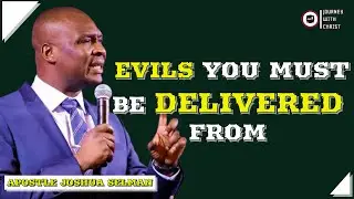 THREE LEVELS OF EVIL YOU MUST BE DELIVERED FROM || APOSTLE JOSHUA SELMAN