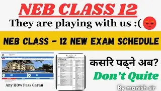 NEB Class - 12 Exam Schedule with Impo. Notice // Sarkar lai kei vanna chahanu hunxa ki? #neb
