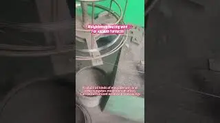 Super low price and better service，molybdenum heating wire for vacuum furnaces #molybdenum #vaccum