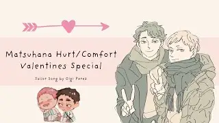 Valentines Day Special || MatsuHana Hurt/Comfort/Fluff || Sailor Song || Haikyuu!! Texts